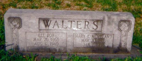 Lee Roy and Mary Etta (Moreland) Walters; Lee Roy, s/o James Samuel Walters; Mary Etta (Moreland) Walters d/o George and Sarah Moreland