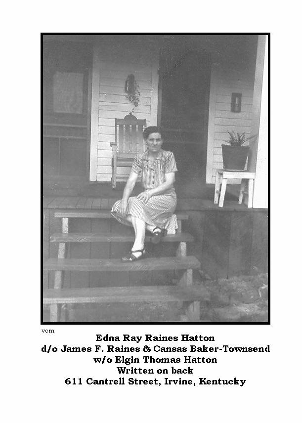 Edna Ray (Raines) Hatton, d/o James F. Raines & Cansas Baker-Townsend; w/o Elgin Thomas Hatton